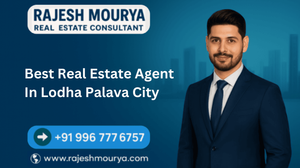 Best Real Estate Agent In Lodha Palava City