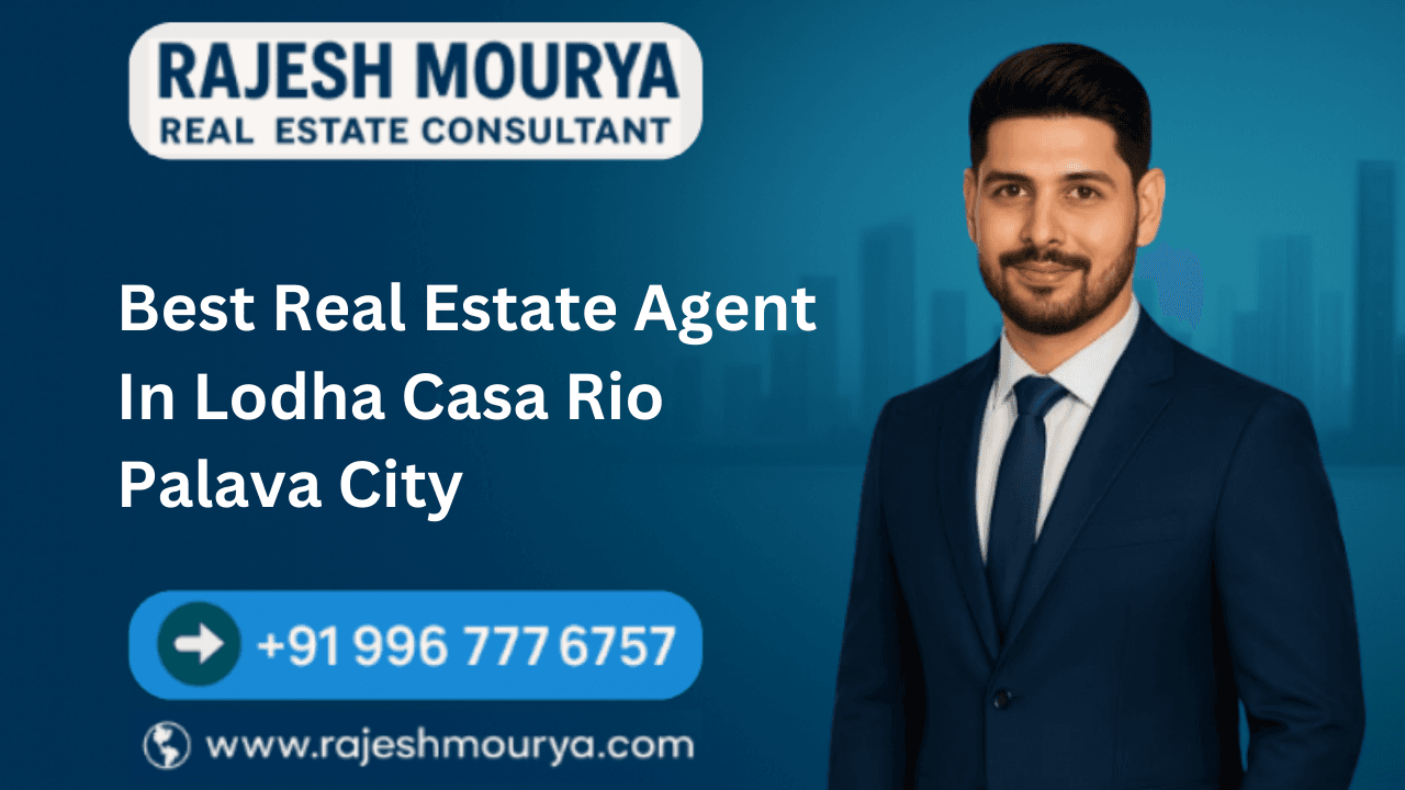Best Real Estate Agent In Lodha Casa Rio Palava City
