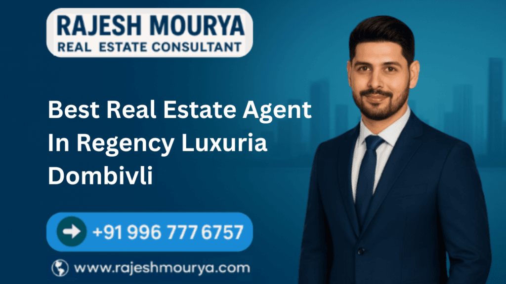 Best Real Estate Agent In Regency Luxuria Dombivli