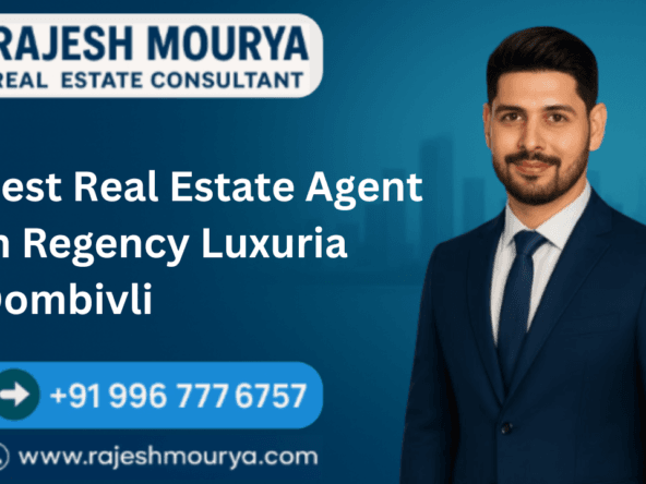 Best Real Estate Agent In Regency Luxuria Dombivli