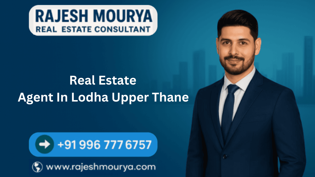 Top Best Real Estate Agent In Lodha Upper Thane