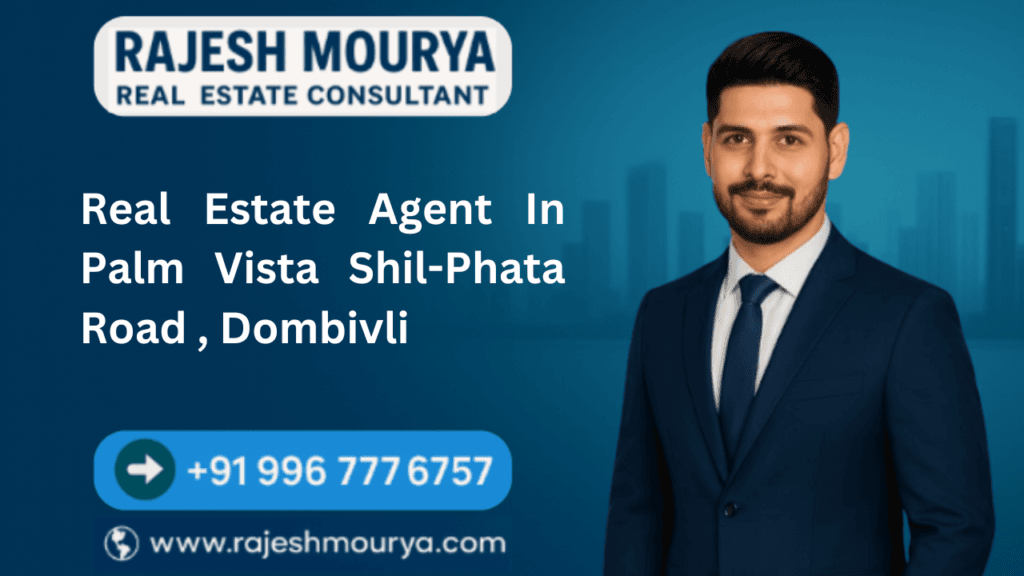 Real Estate Agent In Palm Vista Shil-Phata Road , Dombivli