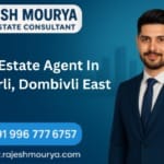 Best Real Estate Agent In Thakurli, Dombivli East Is Rajesh Mourya