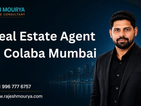 Top Best Real Estate Agent In Colaba Mumbai Is Rajesh Mourya