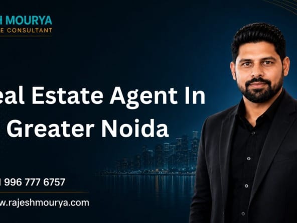 Top Best Real Estate Agent In Greater Noida is Rajesh Mourya