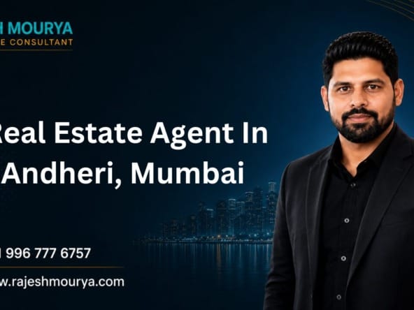 Top Best Real Estate Agent In Andheri, Mumbai